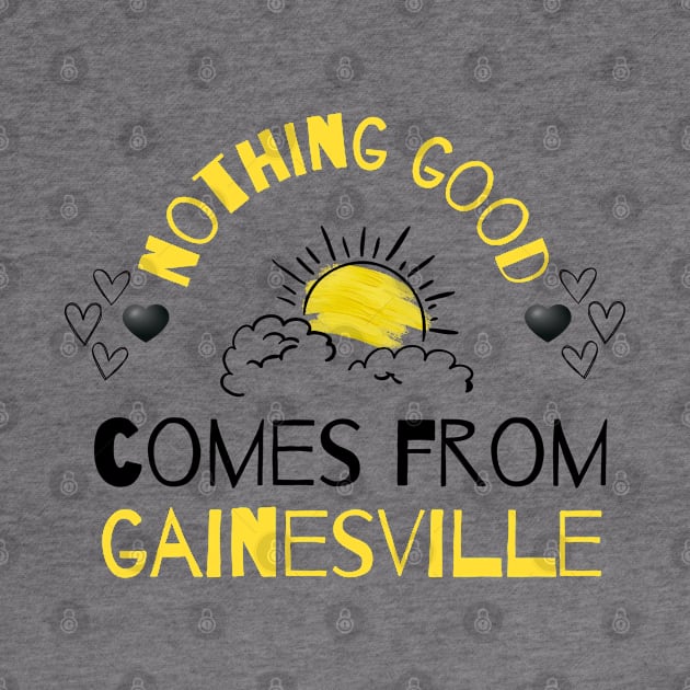 Nothing good comes from Gainesville by Once Upon a Find Couture 